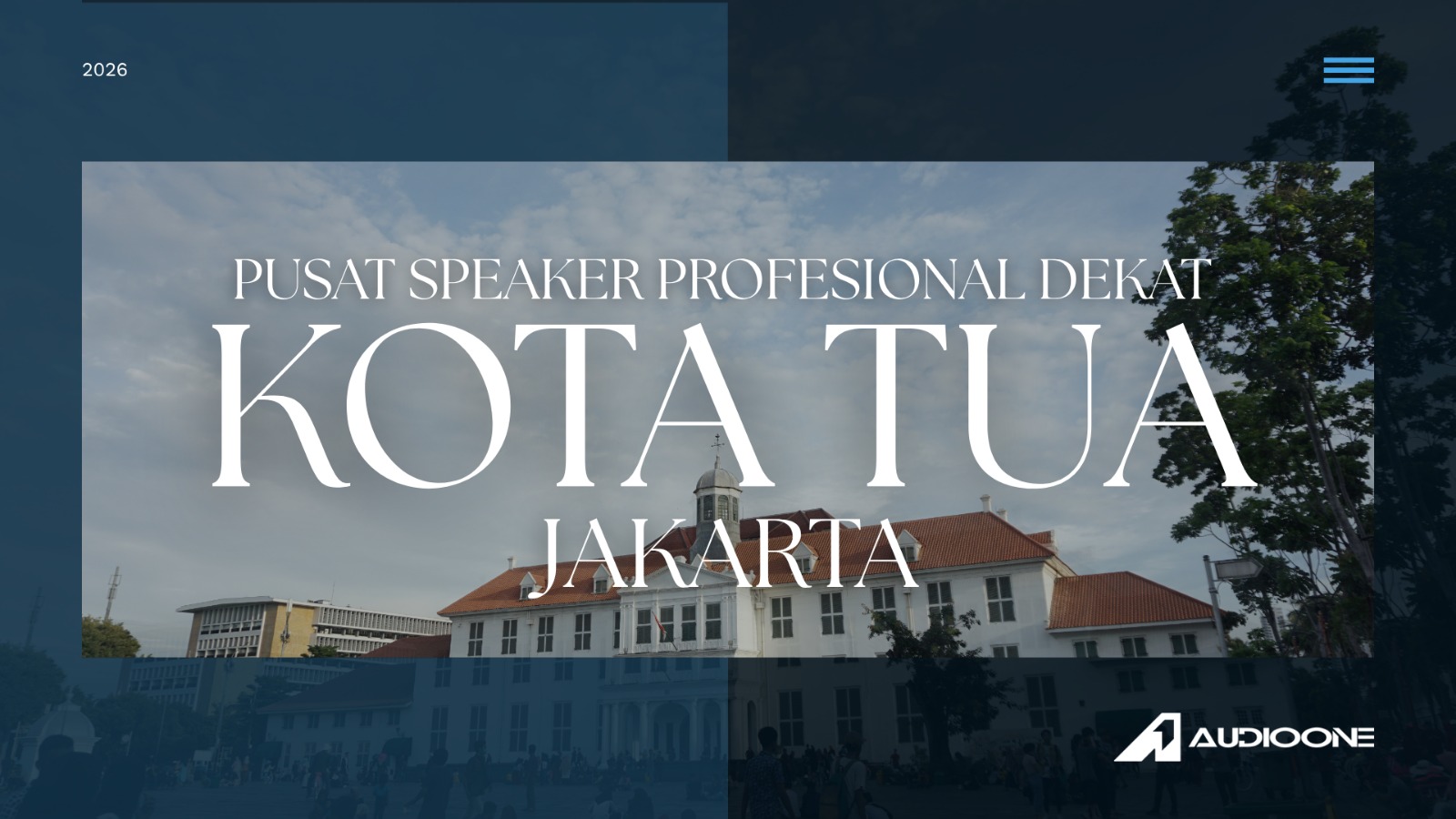 Pusat Speaker Profesional Dekat Kota Tua Jakarta: Temukan Solusi Audio Terbaik di GnG Audio